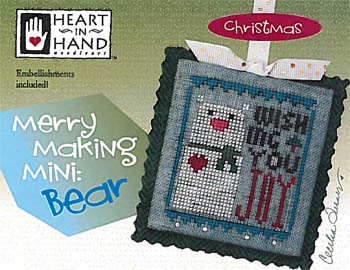 Merry Making Mini-Bear (w/ emb)-Heart In Hand Needleart-