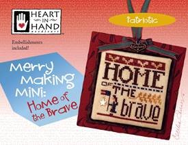 Merry Making Mini-Home Of The Brave (w/ emb)-Heart In Hand Needleart-