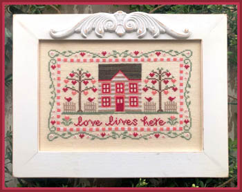 Love Lives Here-Country Cottage Needleworks-