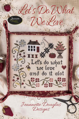 Let's Do What We Love-Jeannette Douglas Designs-