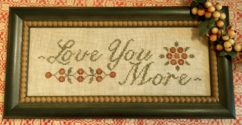 Love You More-Homespun Elegance-