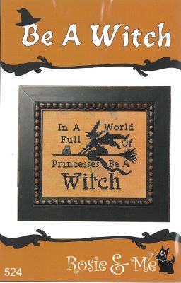 Be A Witch-Rosie & Me Creations-