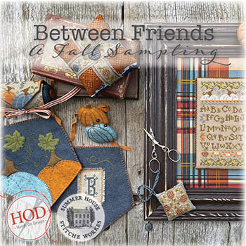 Between Friends A Fall Sampling-Summer House Stitche Workes-